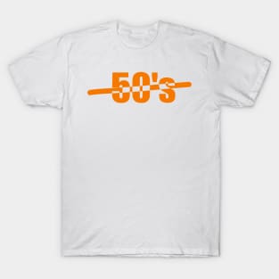 Fifties, Celebrating the age of 50, or your 50's or the fifties T-Shirt